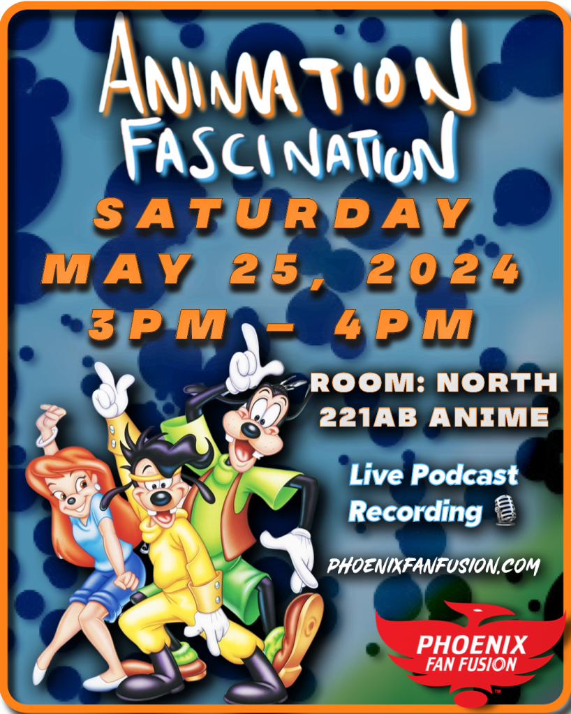 SATURDAY, MAY 25th
Animation Fascination
"A Celebration of ‘A Goofy Movie’ and Voice Acting"
(North 221AB | 3pm — 4pm)