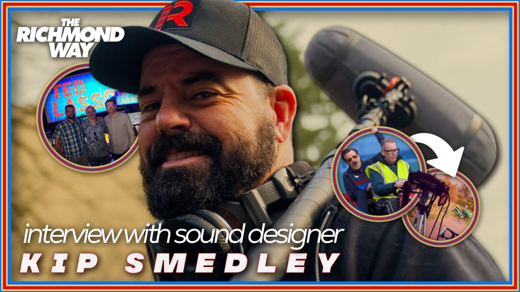 The Soundscape of TED LASSO: Insights from Sound Designer KIP SMEDLEY